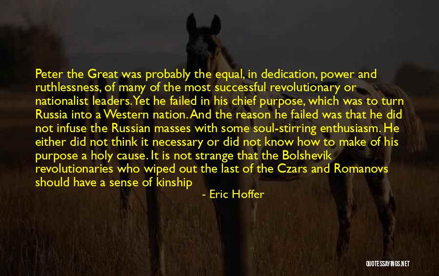 Peter I Of Russia Quotes By Eric Hoffer