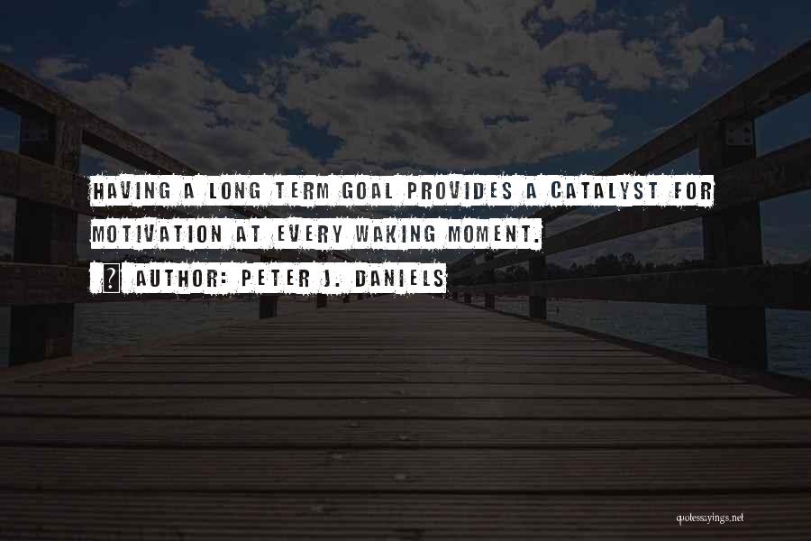 Peter J. Daniels Quotes 1659684