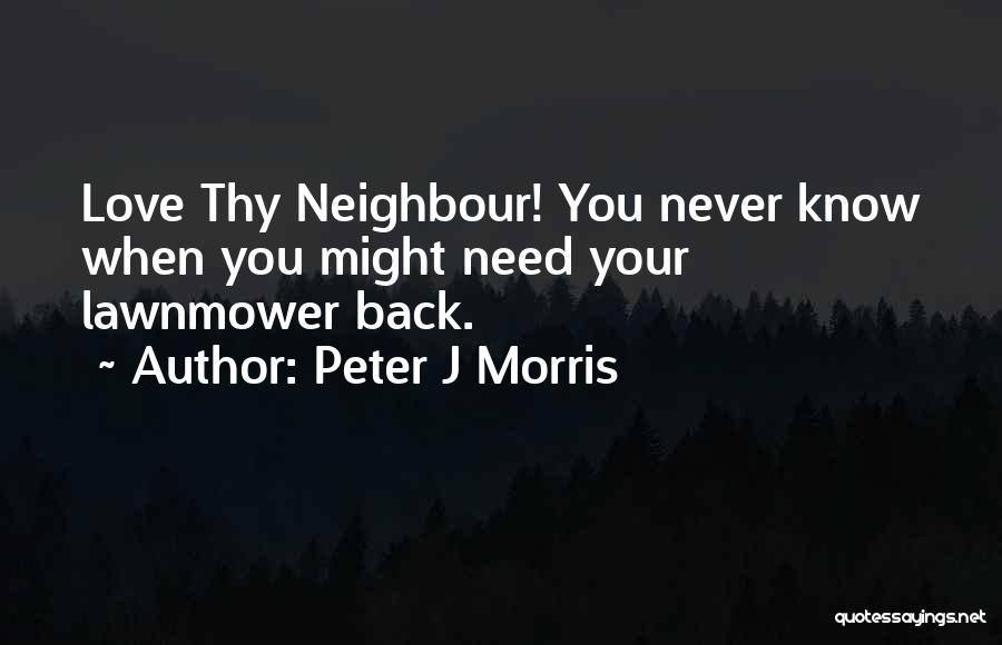 Peter J Morris Quotes 1566310