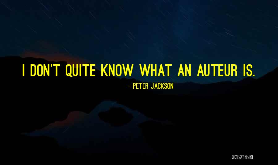Peter Jackson Quotes 1144418