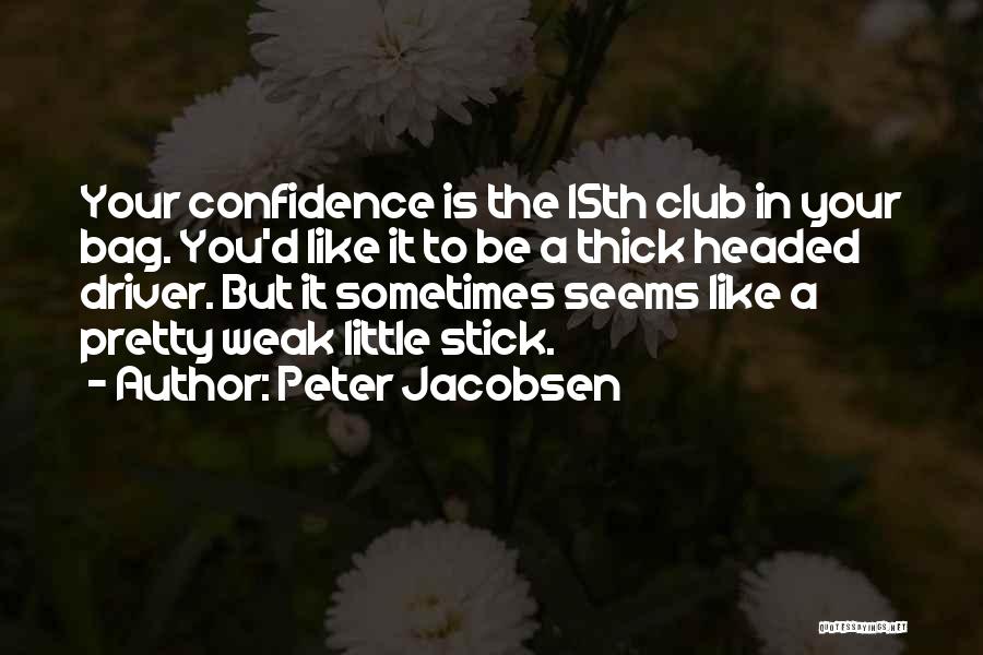 Peter Jacobsen Quotes 1532512