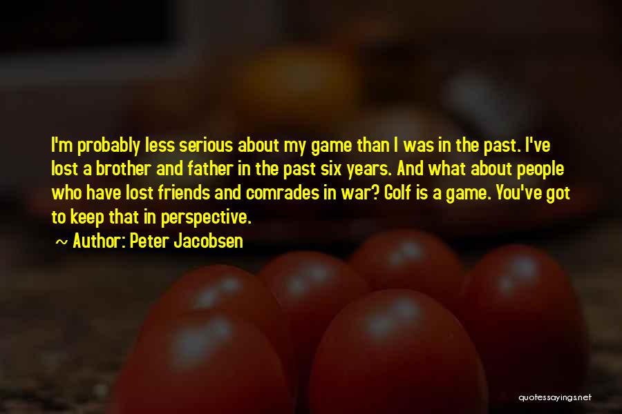 Peter Jacobsen Quotes 2201043