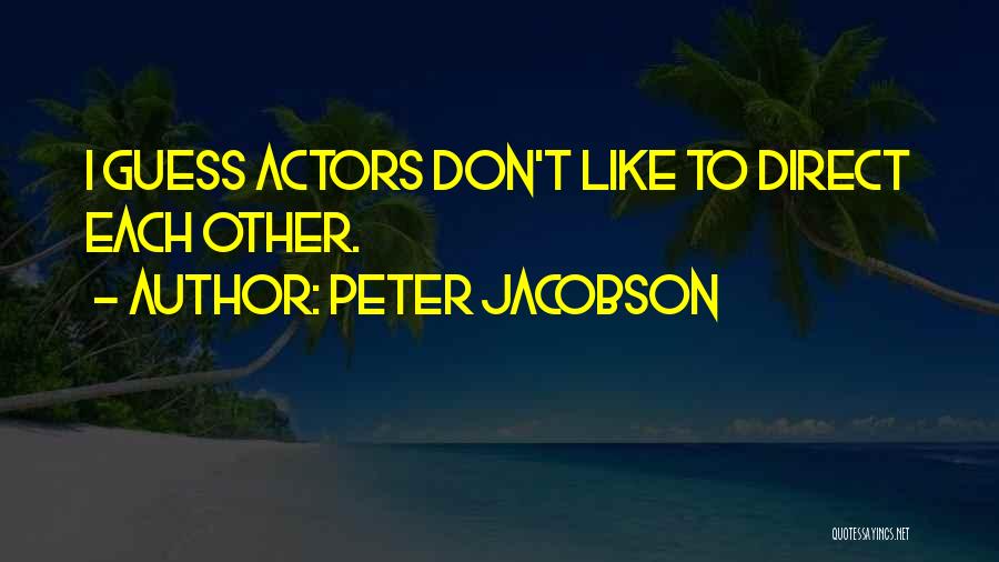 Peter Jacobson Quotes 1646394