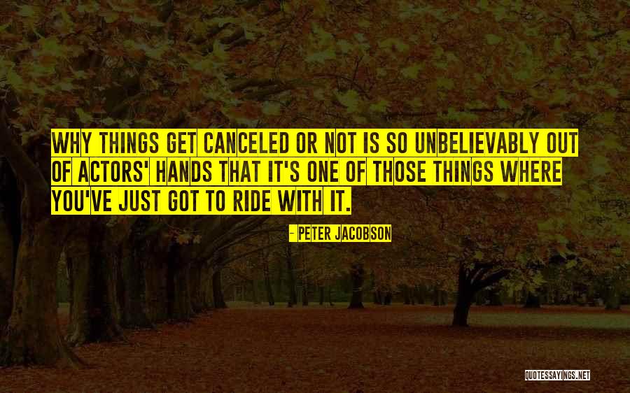 Peter Jacobson Quotes 550956 Peter Jacobson Quotes 550956