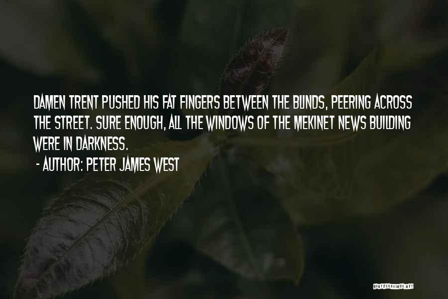 Peter James West Quotes 1250790