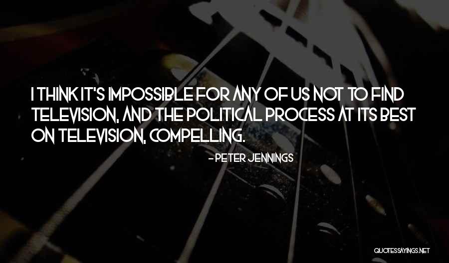 Peter Jennings Quotes 1437844 Peter Jennings Quotes 1437844