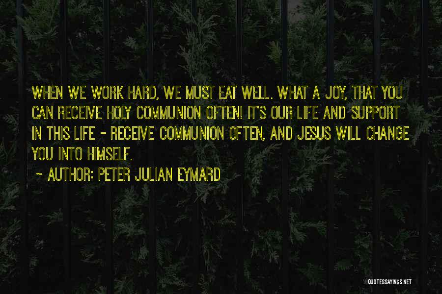 Peter Julian Eymard Quotes 1005036
