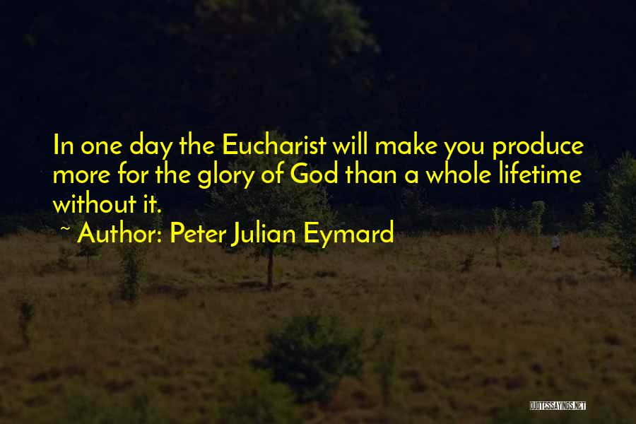 Peter Julian Eymard Quotes 107212