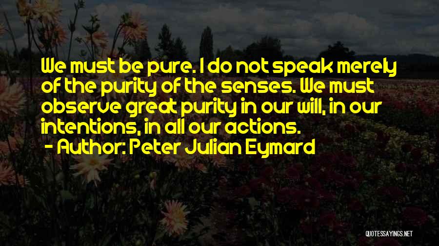 Peter Julian Eymard Quotes 1118534