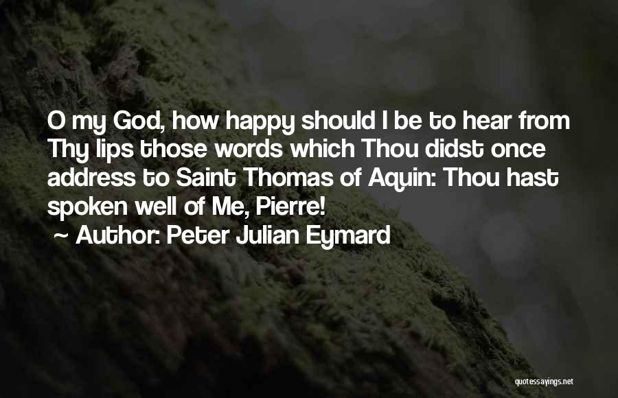 Peter Julian Eymard Quotes 151075