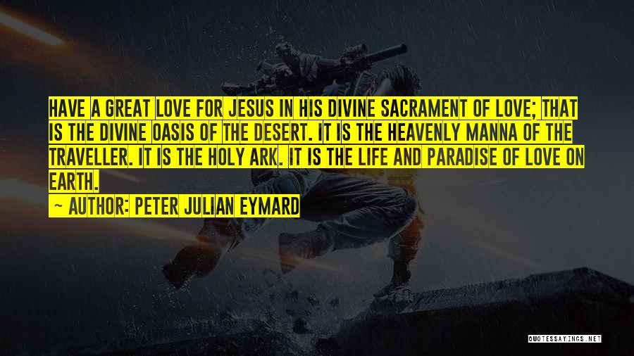 Peter Julian Eymard Quotes 1564492