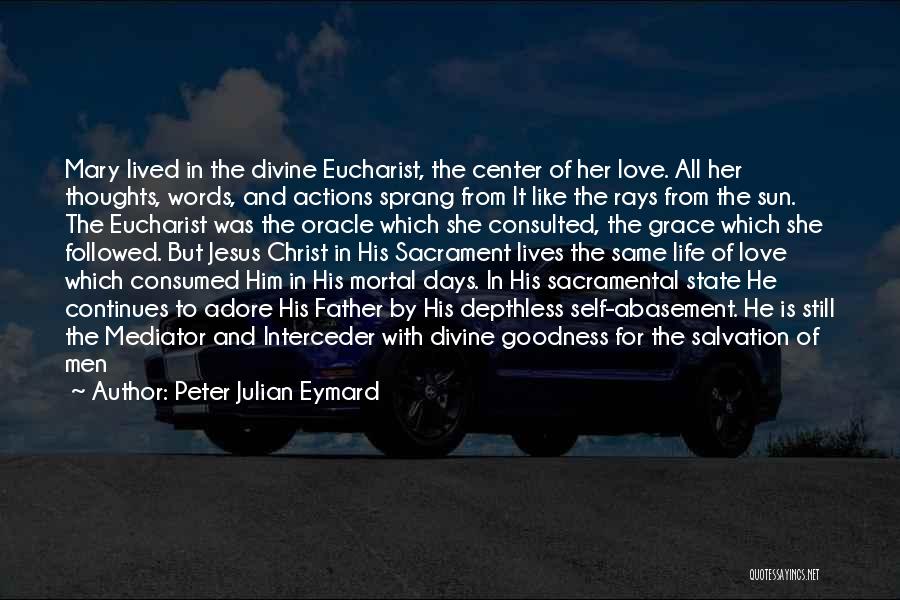 Peter Julian Eymard Quotes 2122715