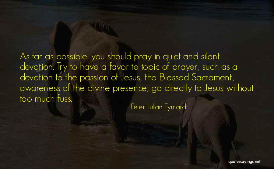 Peter Julian Eymard Quotes 291494 Peter Julian Eymard Quotes 291494