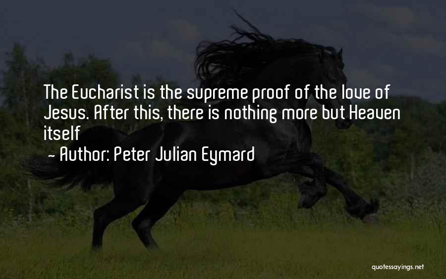 Peter Julian Eymard Quotes 814357