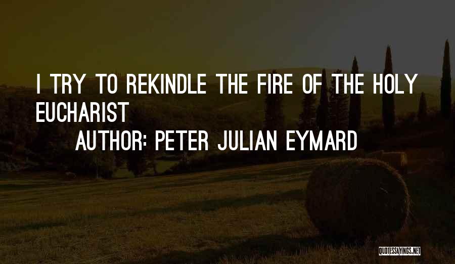 Peter Julian Eymard Quotes 827529