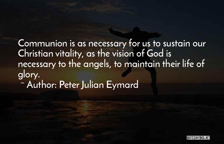 Peter Julian Eymard Quotes 882605