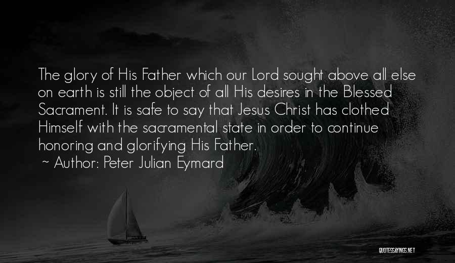Peter Julian Eymard Quotes 939447