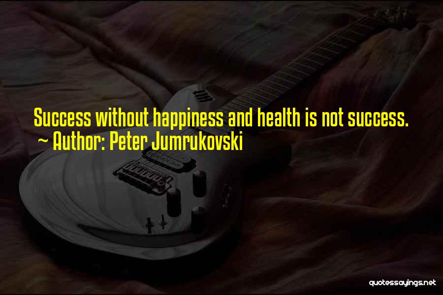 Peter Jumrukovski Quotes 1401209