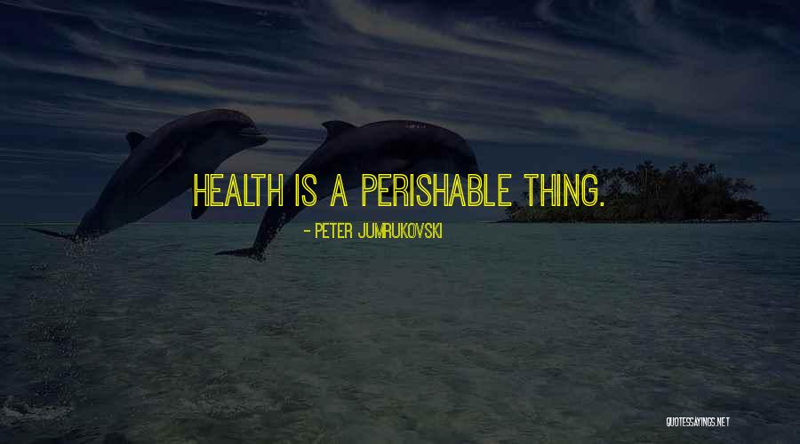 Peter Jumrukovski Quotes 1717255 Peter Jumrukovski Quotes 1717255