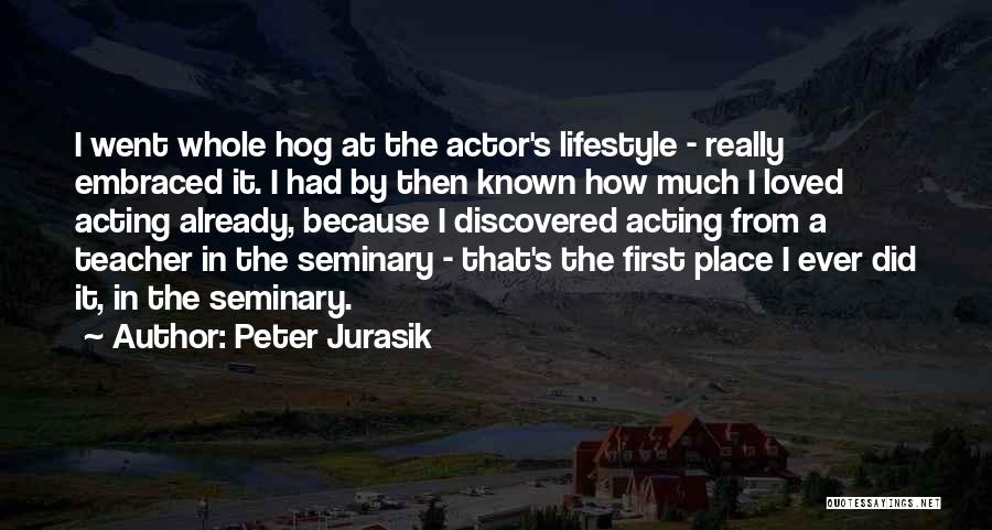 Peter Jurasik Quotes 2230183