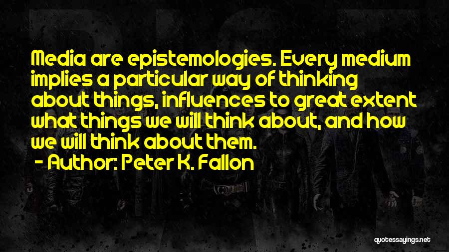 Peter K. Fallon Quotes 497679