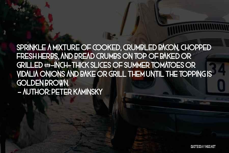 Peter Kaminsky Quotes 583378