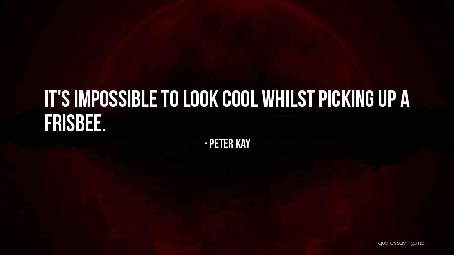 Peter Kay Quotes 367100