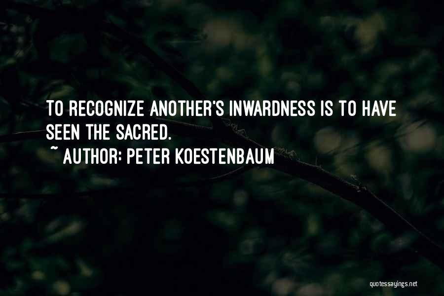 Peter Koestenbaum Quotes 937457