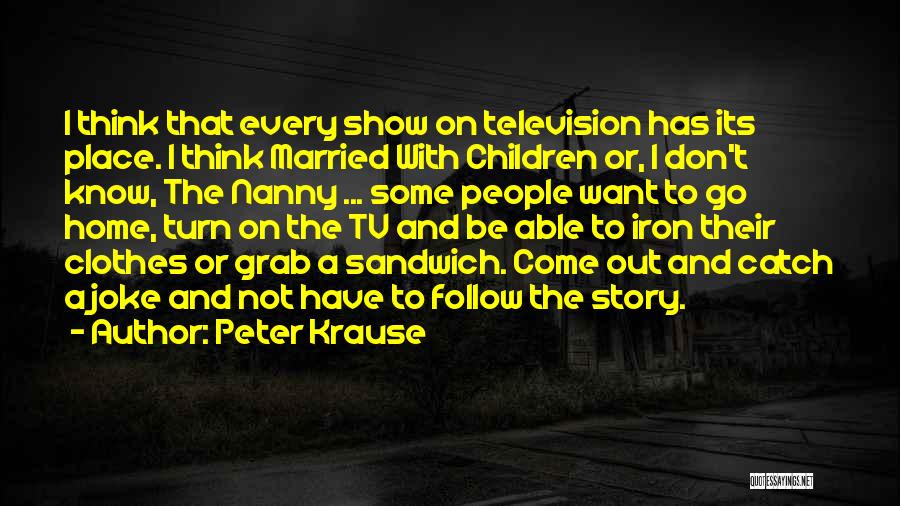 Peter Krause Quotes 508473