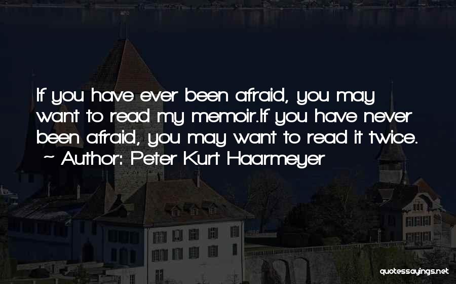 Peter Kurt Haarmeyer Quotes 920165