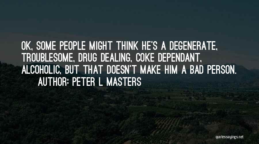 Peter L Masters Quotes 490552