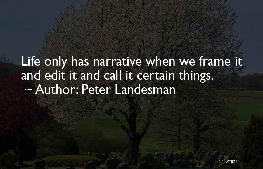 Peter Landesman Quotes 265481