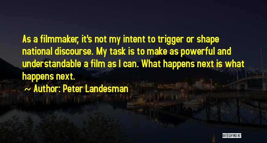 Peter Landesman Quotes 758042