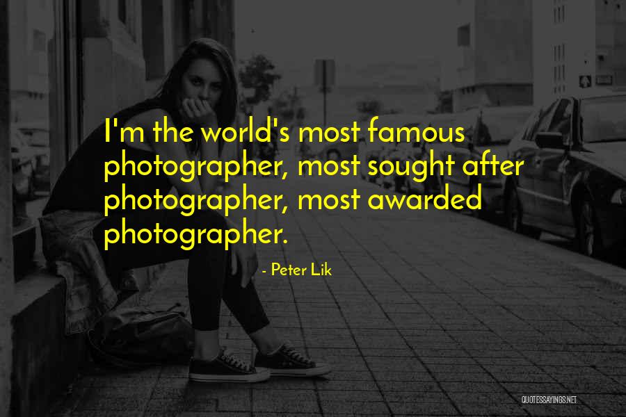 Peter Lik Quotes 1791628 Peter Lik Quotes 1791628