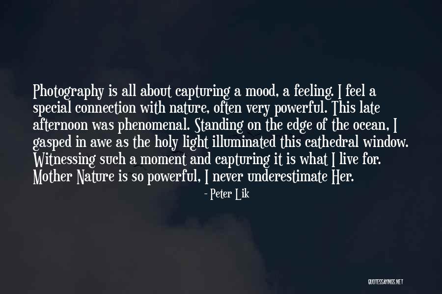 Peter Lik Quotes 768253 Peter Lik Quotes 768253