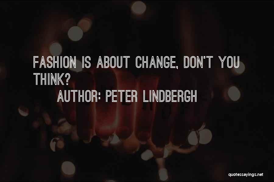 Peter Lindbergh Quotes 2170687