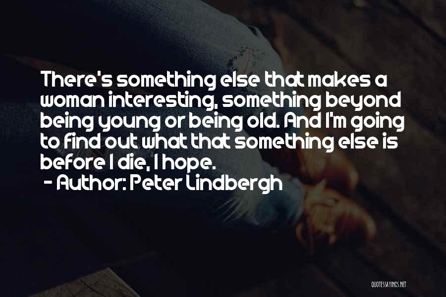 Peter Lindbergh Quotes 493325