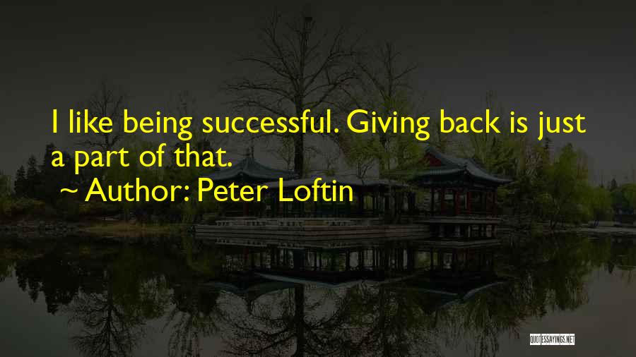 Peter Loftin Quotes 1379811