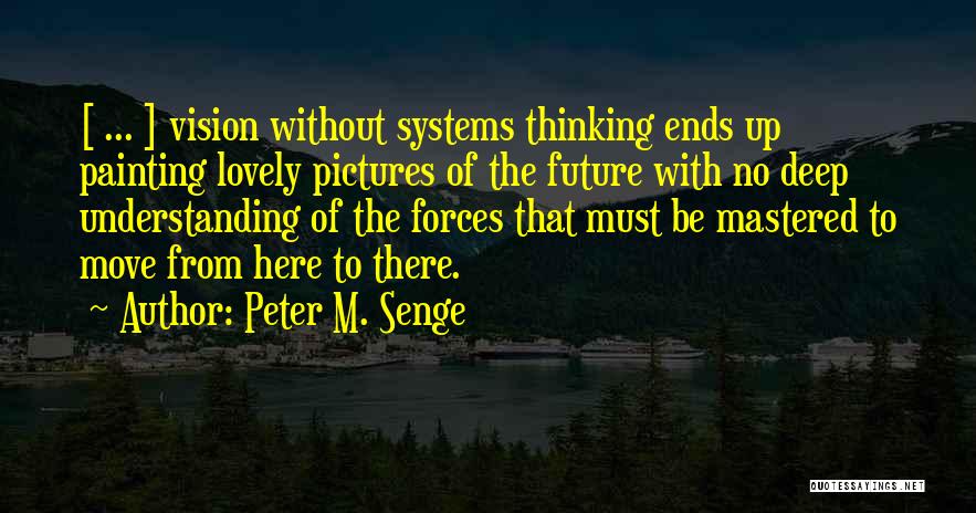 Peter M. Senge Quotes 1095360