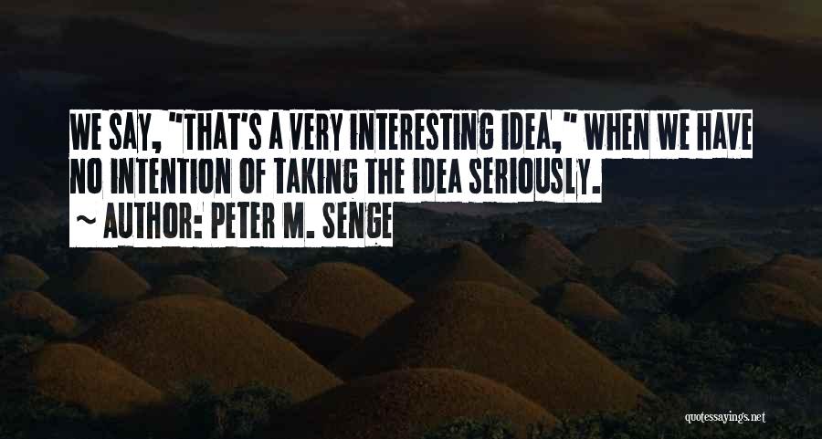 Peter M. Senge Quotes 819117