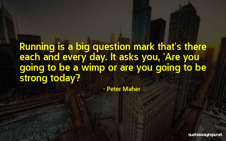 Peter Maher Quotes 253693