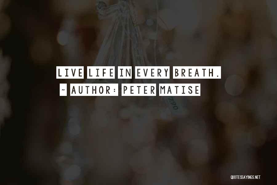 Peter Matise Quotes 2181034