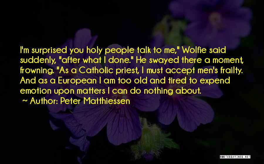 Peter Matthiessen Quotes 1657846