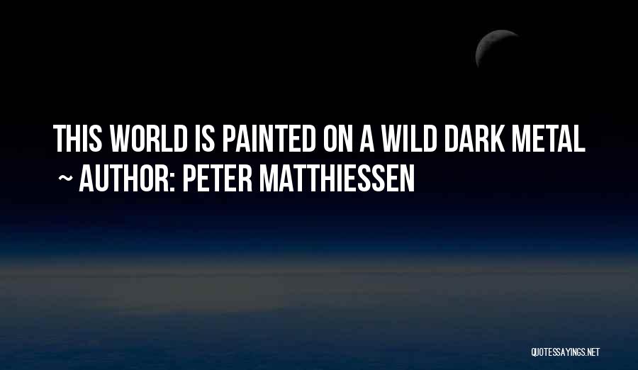 Peter Matthiessen Quotes 2015481