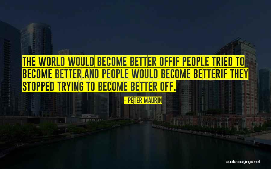 Peter Maurin Quotes 2007604 Peter Maurin Quotes 2007604