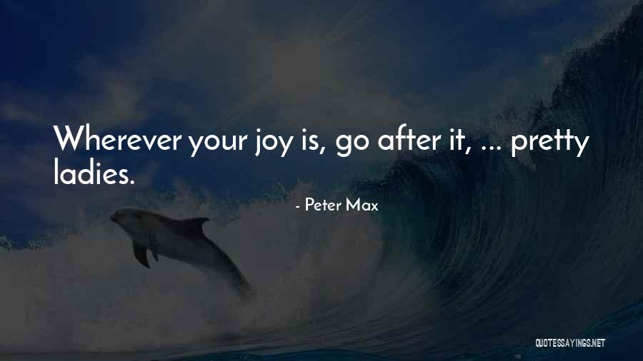 Peter Max Quotes 1643080