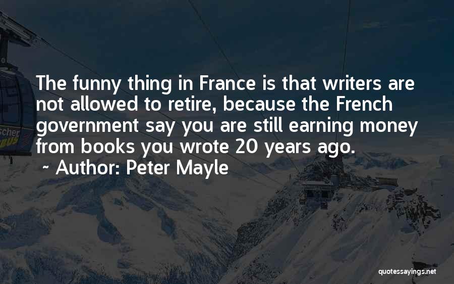 Peter Mayle Quotes 788769