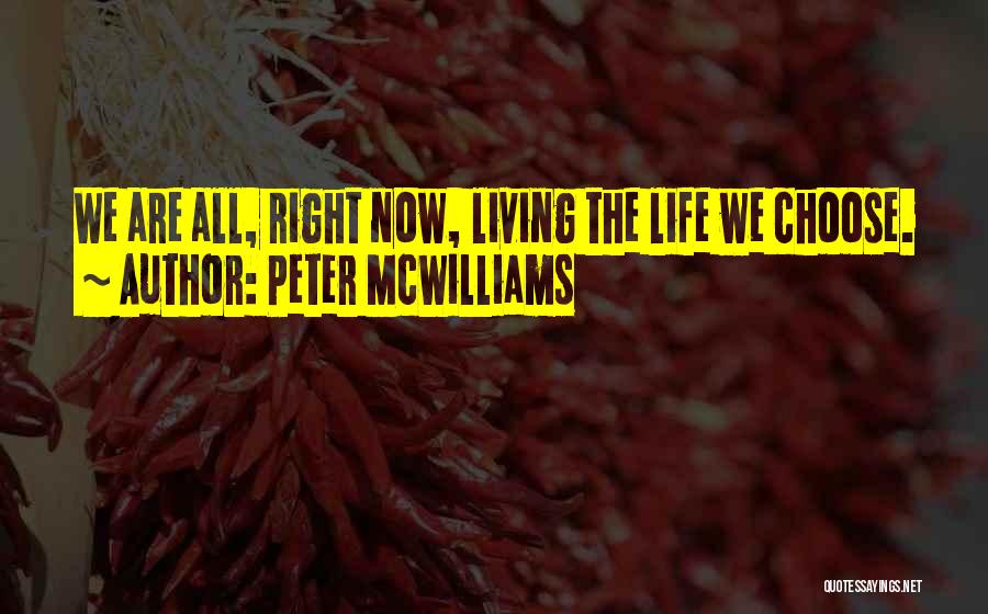 Peter McWilliams Quotes 2116297