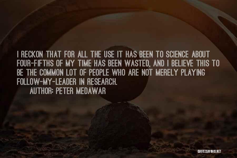 Peter Medawar Quotes 1550351