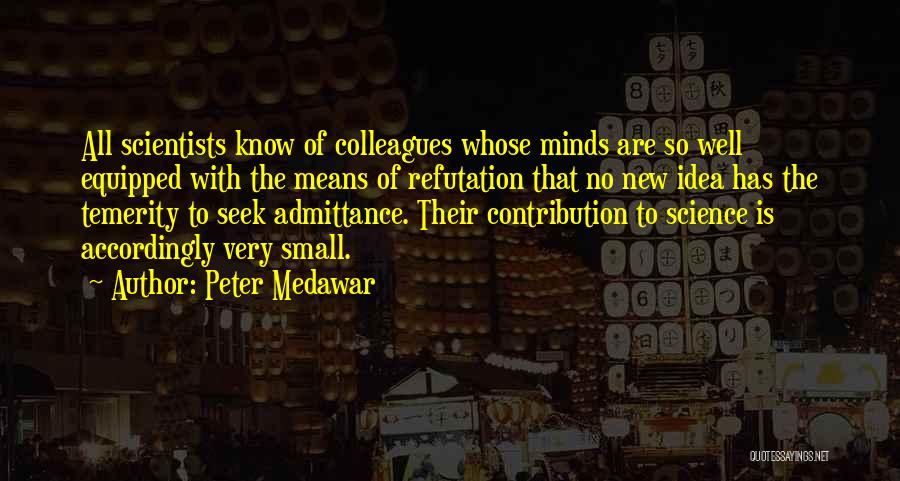 Peter Medawar Quotes 731866